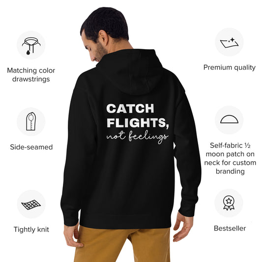 Catch Flights Not Feelings Sweatshirt